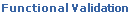 Functional Validation